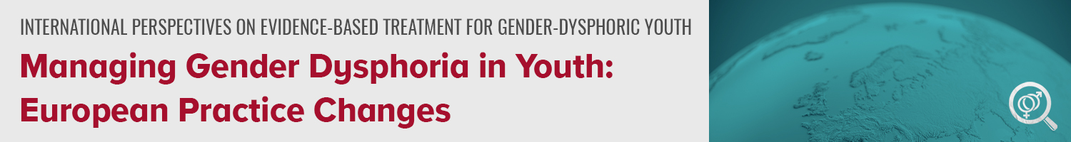 Managing Gender Dysphoria in Youth: European Practice Changes Banner